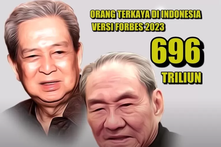 7 Orang Terkaya Di Indonesia 2023 Versi Majalah Forbes, Nomor 1 Punya ...