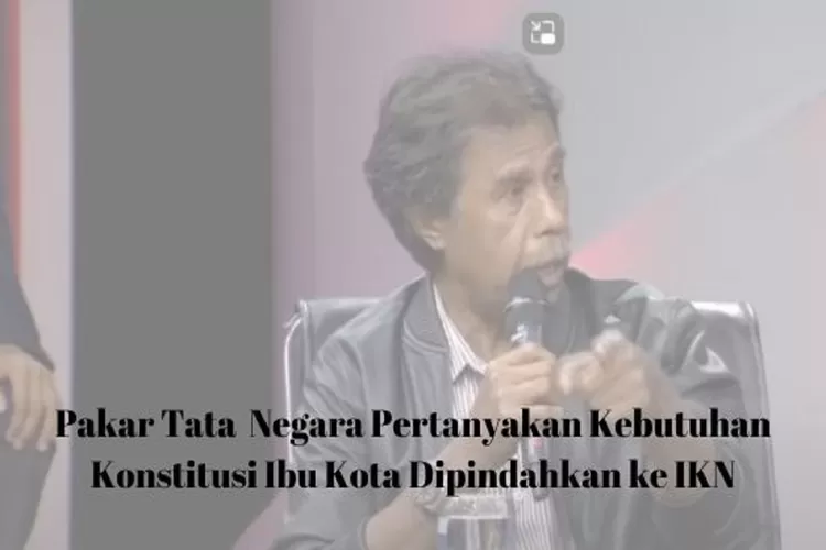 Ibu Kota Negara akan Segera Pindah ke IKN, Pakar Tata Negara Pertanyakan Kebutuhan Konstitusinya