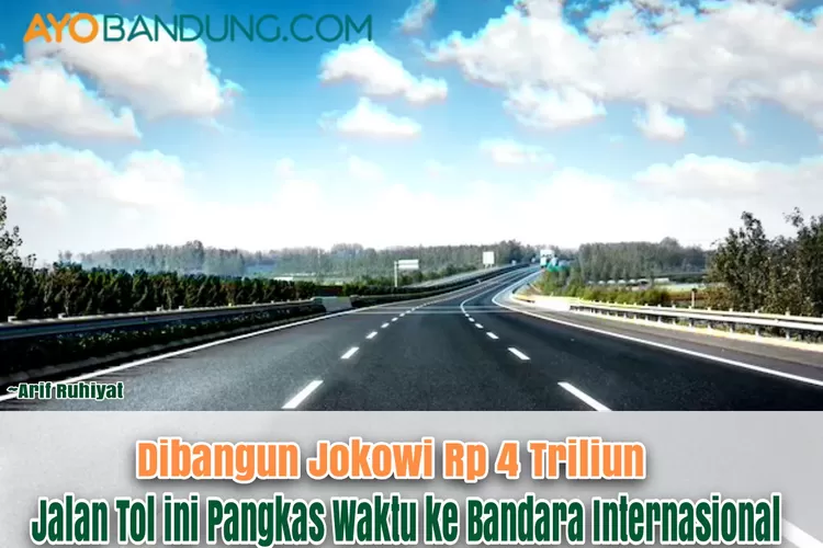 Diresmikan Jokowi, Jalan Tol Senilai Rp 4 Triliun ini Mampu Pangkas Waktu Tempuh ke Bandara Internasional