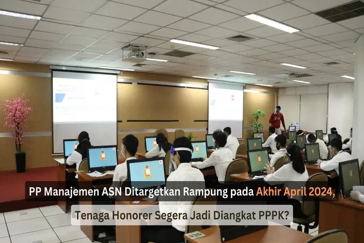 PP Manajemen ASN Ditargetkan Rampung pada Akhir April 2024, Tenaga Honorer Segera Jadi Diangkat PPPK?