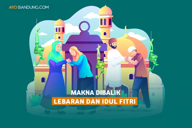 Tahukah Kamu, Inilah Makna dari Lebaran dan Idul Fitri