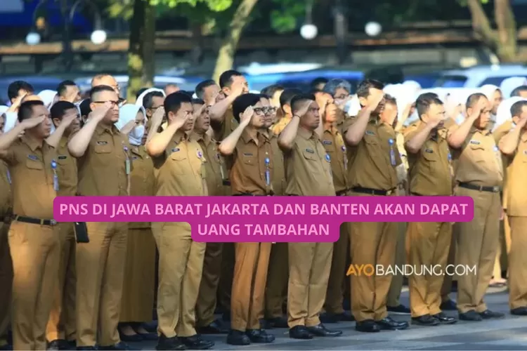 PNS di Jawa Barat, DKI dan Banten Sujud Syukur! Pemerintah Sudah Siapkan Uang Tambahan Sebesar Ini