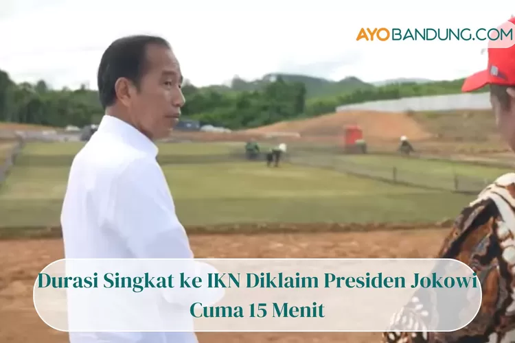 Durasi Singkat ke IKN Diklaim Presiden Joko Widodo, Cuma 15 Menit Jika Infrastruktur Ini Sudah Tersedia