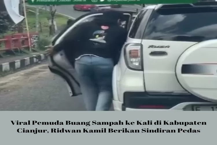 Viral Pemuda Buang Sampah ke Kali di Kabupaten Cianjur, Ridwan Kamil Berikan Sindiran Pedas