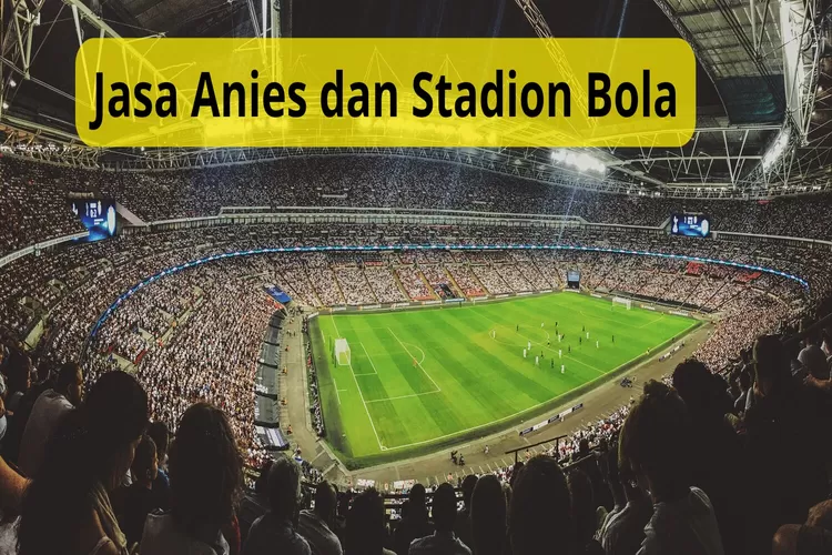 Berjasa! Stadion Bola Peninggalan Anis Sangat Megah, Mampu Tampung Penonton Sebanyak Ini Lho!