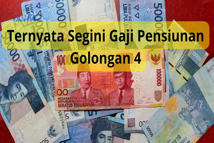 Tabel Gaji Pensiunan PNS Golongan 4a Sampai 4e Lengkap Terbaru, Cek di Sini