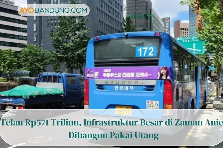 Telan Anggaran Rp571 Triliun, Infrastruktur Besar di Zaman Anies Ini Dibangun Pakai Utang