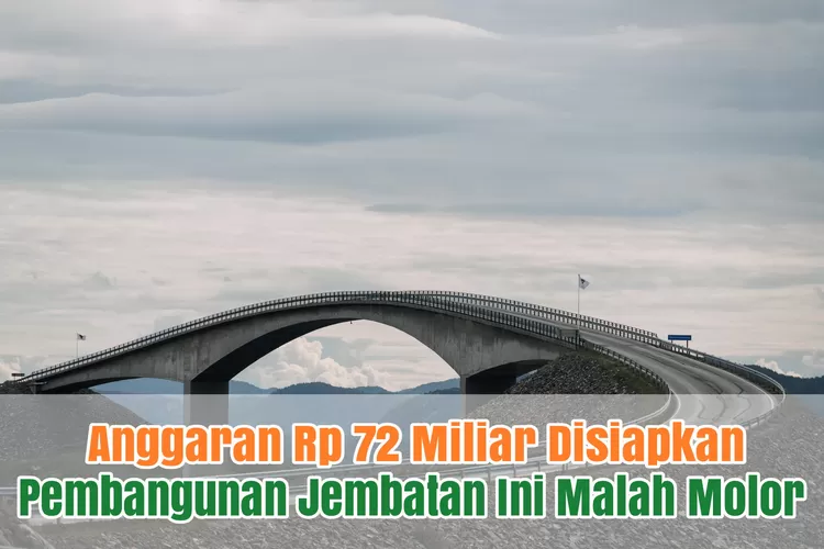 Anggaran Rp 72 Miliar Disiapkan, Pembangunan Jembatan Tanpa Tiang Di ...