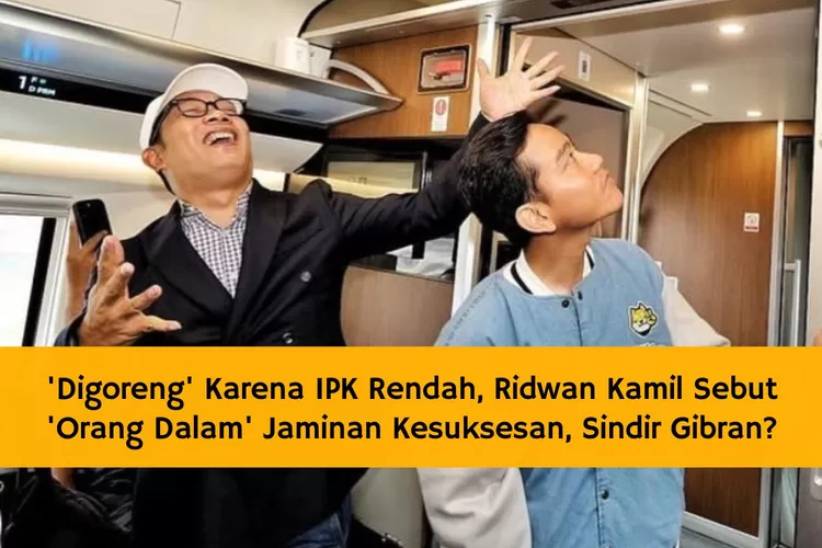 'Digoreng' Gara-gara IPK Rendah di ITB, Ridwan Kamil Sebut 'Orang Dalam' Jadi Jaminan Kesuksesan, Sindir Gibran?