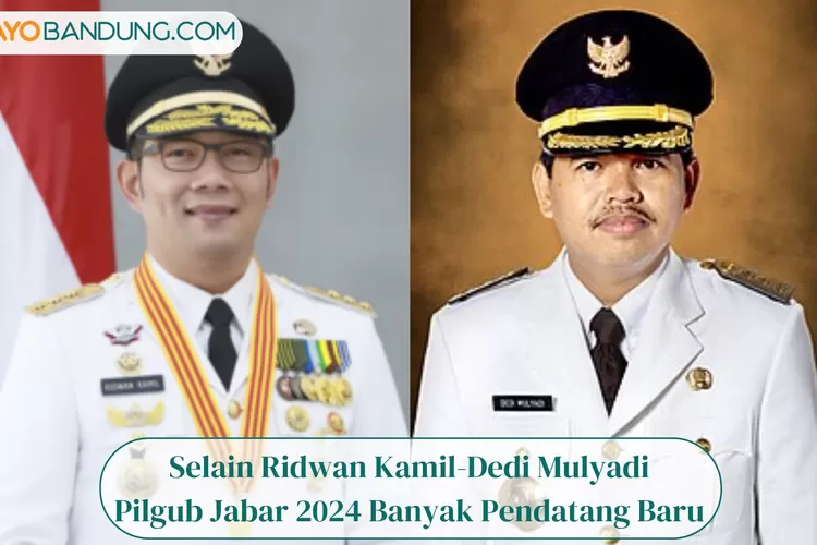 Selain Ridwan Kamil-Dedi Mulyadi, Pilgub Jabar 2024 Banyak Pendatang Baru, Ini 10 Tokoh Lain yang Digadang Siap Bertarung