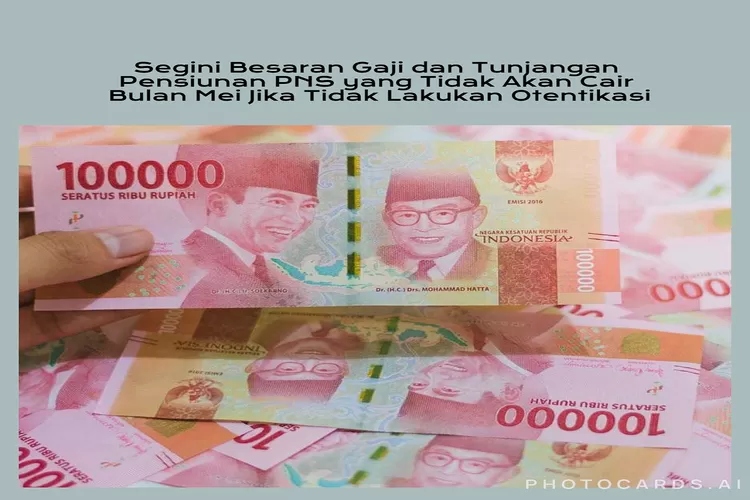 Segini Besaran Gaji Dan Tunjangan Pensiunan PNS Yang Tidak Akan Cair ...