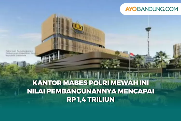 Pantas Kantor Mabes Polri di IKN Telan Rp1,4 Triliun, Megahnya Bak Hotel Mewah Nusa 2