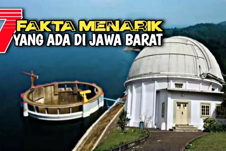 7 Fakta Unik dan Menarik Seputar Provinsi Jawa Barat, Tak Akan Ditemukan di Tempat Lain