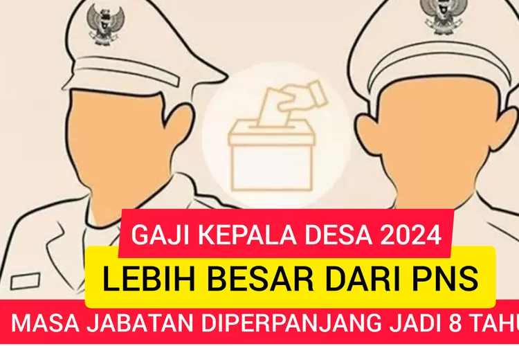 Lebih Besar dari PNS, Segini Gaji dan Tunjangan Kepala Desa 2024 Usai Masa Jabatan Diperanjang 8 Tahun