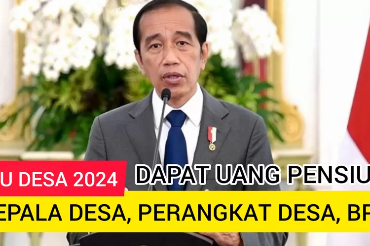 Jokowi Sahkan UU Desa 2024: Kepala Desa, Perangkat Desa dan BPD Dapat Uang Pensiun, Alhamdulillah