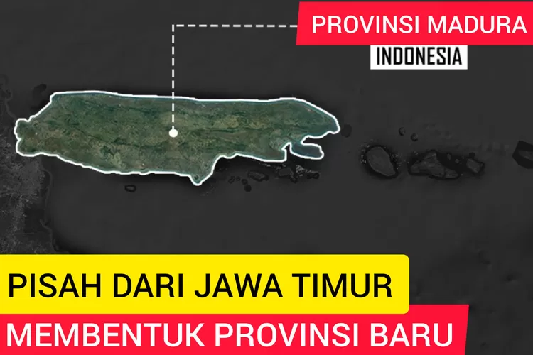 Madura Segera Dideklarasikan Jadi Provinsi Baru, Terdiri dari 5 Kabupaten Kota, Apa Saja?