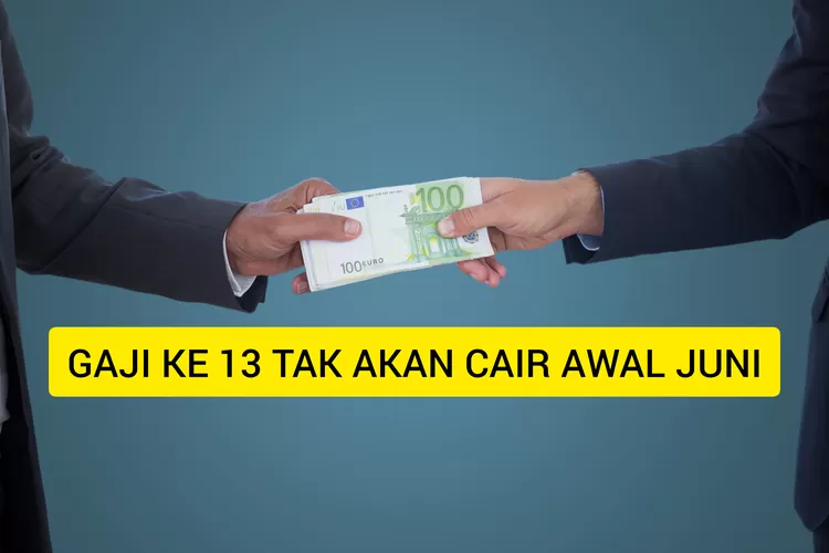 Gaji Ke 13 PNS, PPPK, TNI-Polri Dan Pensiunan Gak Akan Cair Tepat Awal ...