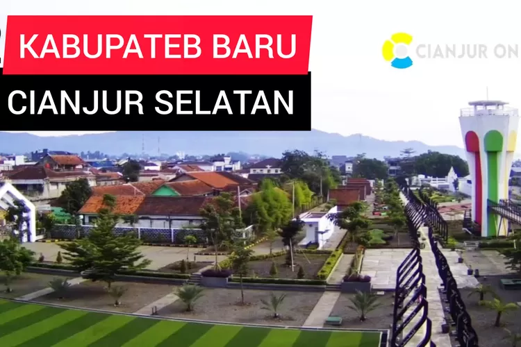 Bertambah Lagi! Jawa Barat Bakal Punya 1 Kabupaten Baru, Namanya Kabupaten Cianjur Selatan