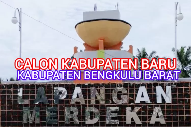 Bawa Keluar 6 Kecamatan, Kabupaten Bengkulu Barat Dikabarkan Bakal Segera Mekar dari Mukomuko