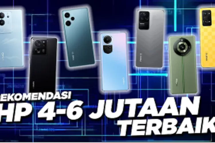 Performa Setara Hp Belasan Juta Berikut 7 Rekomendasi Hp Dengan Harga 4 6 Jutaan Yang Bisa 4272