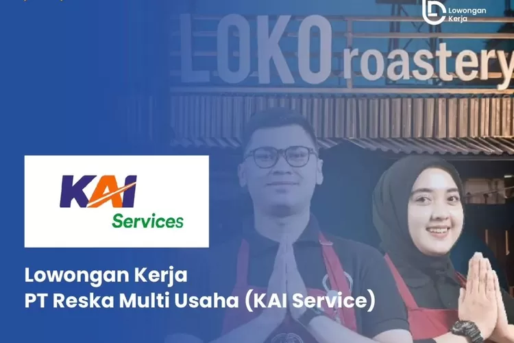 KAI Services Buka Lowongan Kerja Untuk Lulusan SLTA Sederajat, Cek ...