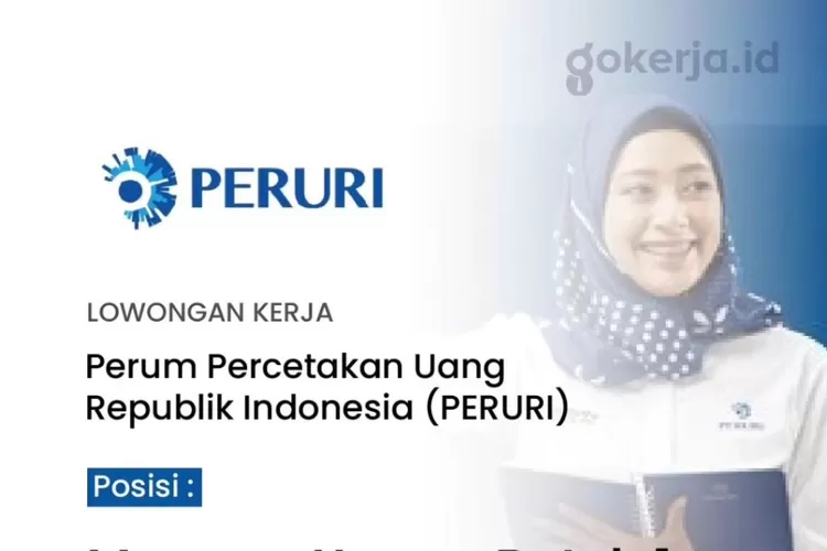 BUMN Perum Percetakan Uang Republik Indonesia Buka Loker Terbaru, Tanpa ...