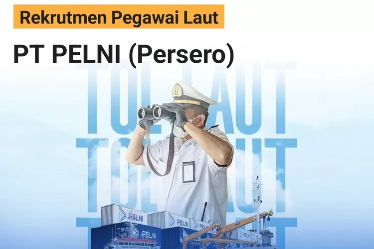 Batas Usia Tahun Lowongan Kerja Pt Pelni Persero Di Seluruh