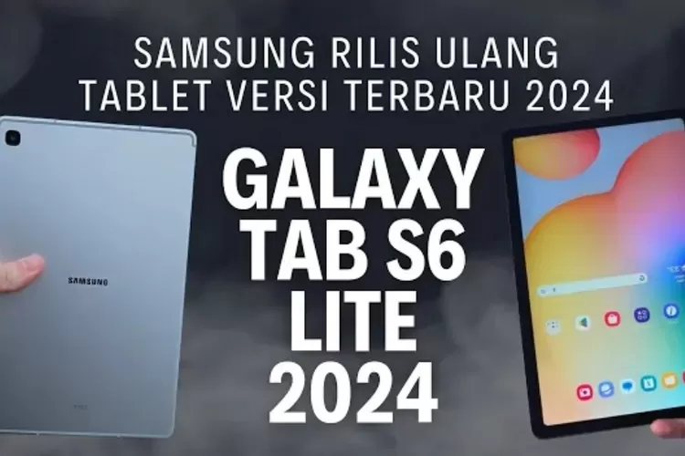 Samsung Galaxy Tab S6 Lite 2024, tablet murah dengan fitur canggih (Youtube)