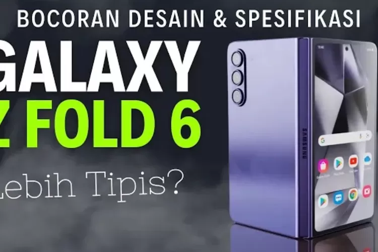 Samsung Galaxy Z Fold 6 terbaru (Youtube)