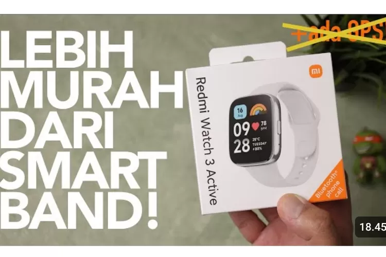 Xiaomi Redmi Watch 3 Active Indonesia: Smartwatch Yang Lebih Murah dari Smartband, Seperti Apa Spesifikasi dan Fiturnya? (Foto: Youtube GontaGantiHape)