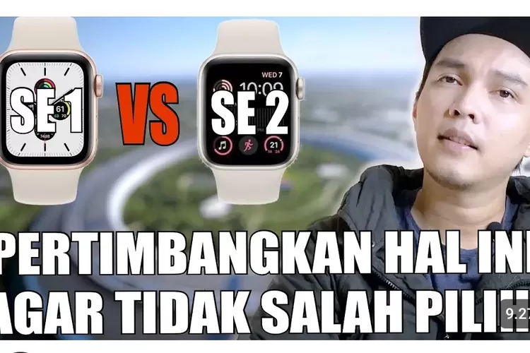 Perbandingan Apple Watch SE 1 dan Apple Watch SE 2 Tahun 2024, Selisih 1 Jutaan, Mana Yang Paling Layak? (Foto: Youtube)