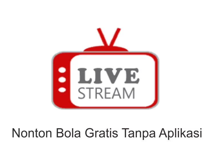 Nonton Live Streaming Bola Online di Internet