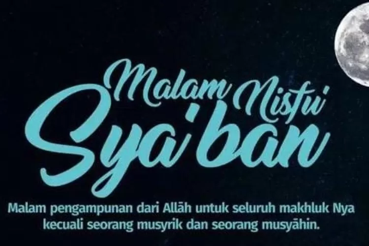 Keutamaan Malam Nisfu Syaban 1445 H / 2024 M, Bisa Lancarkan Rezeki ...