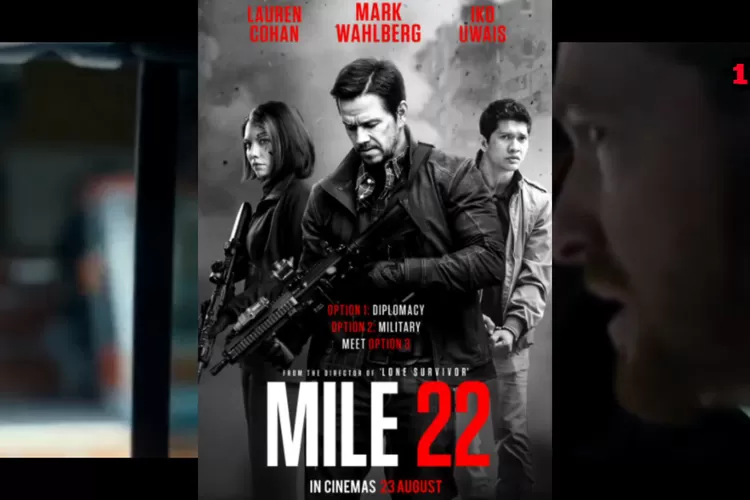 Mile 22 Sebuah Thriller Aksi Beroktan Tinggi Bersama Mark Wahlberg Dan Iko Uwais Urban Garut 5766