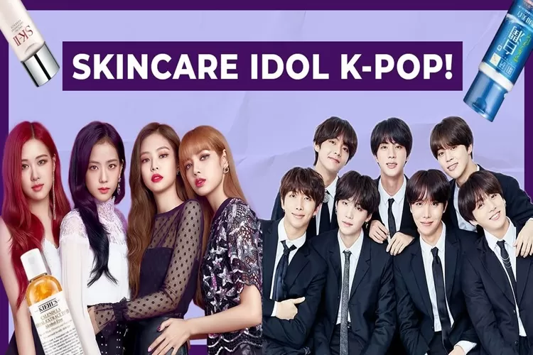 Mengungkap Rahasia Skincare Para Idol KPop! Tips dan Produk Terbaik