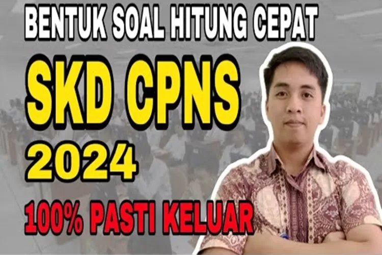 Cara Tepat Menghadapi Contoh Soal CPNS 2024, Trik Hitung Cepat dan