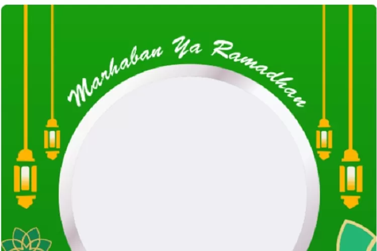 20 Link Twibbon Ucapan Selamat Ramadhan 2024, Tinggal Pakai Saja ...