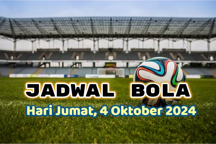 slot terpercaya Jadwal Bola Hari Jumat, 4 Oktober 2024 : Akan Ada Pertandingan Sengit Porto vs Manchester United dan Chelsea vs Gent - Radar Cianjur