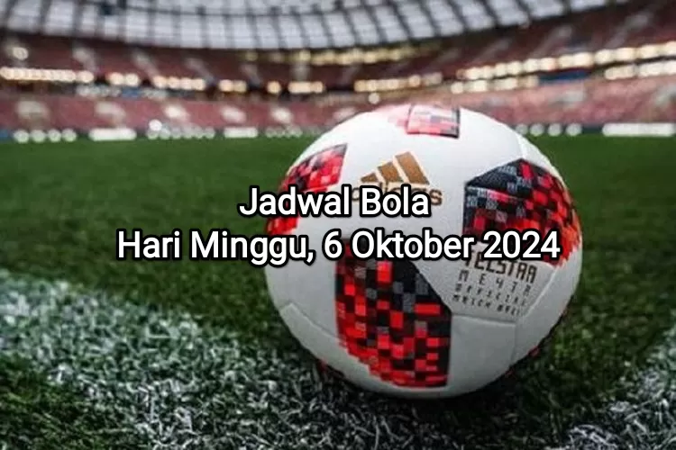 main slot 88 Jadwal Bola Hari Minggu, 6 Oktober 2024 : Akan Ada Pertandingan Sengit Aston Villa vs Manchester United di Liga Primer Inggris - Radar Cianjur