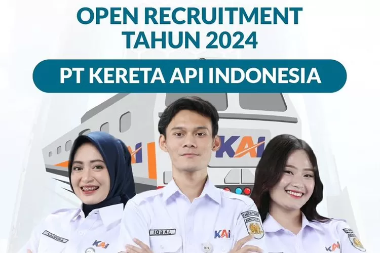 Loker PT KAI Terbaru Khusus Fresh Graduate Lulusan S1, Simak 21 Posisi ...