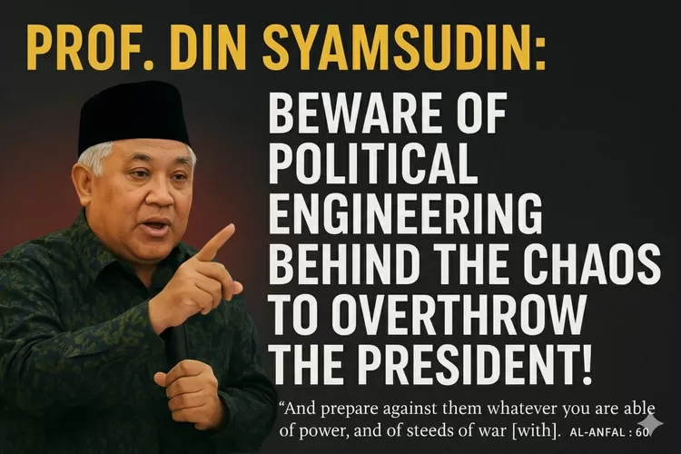 Prof. Din Syamsudin: Ancaman Rekayasa Politik di Balik Kerusuhan, Ada upaya menjatuhkan Presiden (dok)
