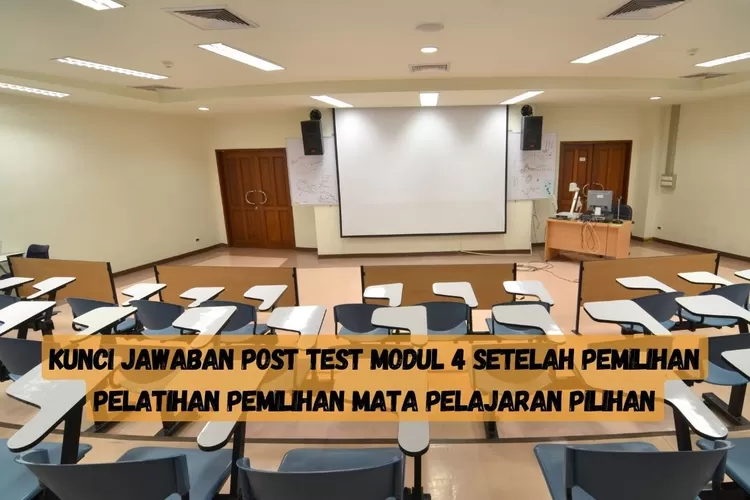 MODUL 4! Kunci Jawaban Post Test Setelah Pemilihan Pelatihan Mandiri ...