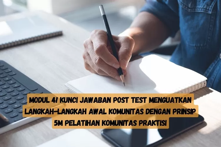 MODUL 4! Kunci Jawaban Post Test Menguatkan Langkah-Langkah Awal ...