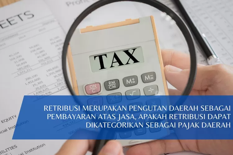 Retribusi Merupakan Pengutan Daerah Sebagai Pembayaran Atas Jasa Apakah Retribusi Dapat