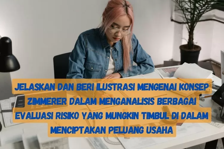 JELASKAN DAN BERI ILUSTRASI MENGENAI KONSEP ZIMMERER DALAM MENGANALISIS ...