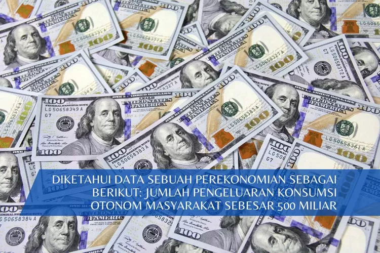 DIKETAHUI DATA SEBUAH PEREKONOMIAN SEBAGAI BERIKUT: Jumlah Pengeluaran ...