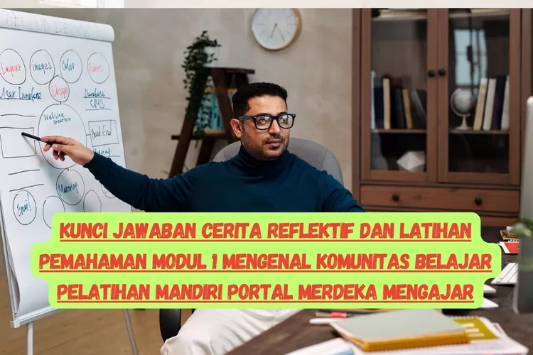 MODUL 1! KUNCI JAWABAN CERITA REFLEKTIF DAN LATIHAN PEMAHAMAN MENGENAL ...