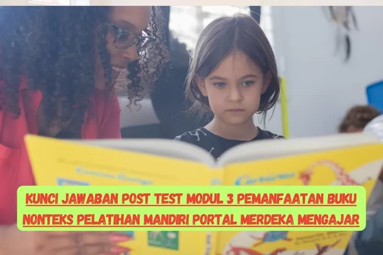 Modul Kunci Jawaban Post Test Pemanfaatan Buku Nonteks Pelatihan