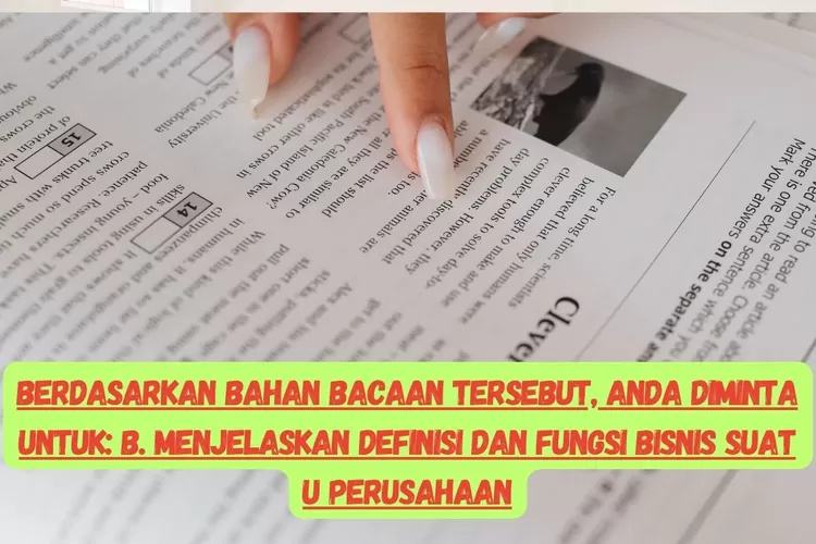 BERDASARKAN BAHAN BACAAN TERSEBUT, ANDA DIMINTA UNTUK: B. MENJELASKAN ...