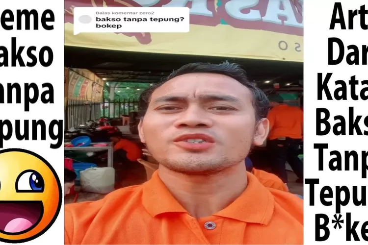 Viral Di Tiktok Meme Bakso Tanpa Tepung Ternyata Maknanya Unik